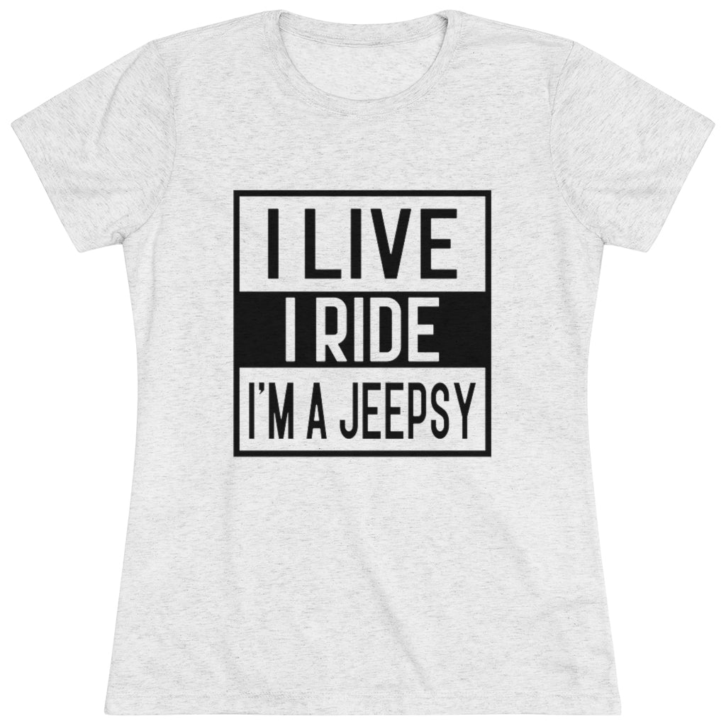 Jeepsy I live, I Ride Tri-Blend White Graphic Tshirt